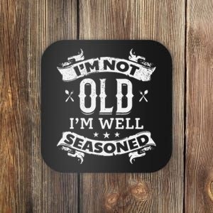 IM Not Old IM Well Seasoned Old Cooking Chef Old Cook Chef Coaster