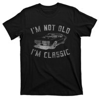 I'm Not Old I'm Classic Funny Car Graphic Men & Womens Short Sleeve T-Shirt