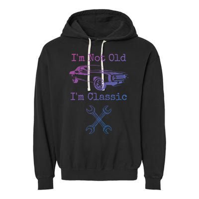 Im Not Old Im Classic Cool Car Graphic Retired Dad Grandpa Cool Gift Garment-Dyed Fleece Hoodie