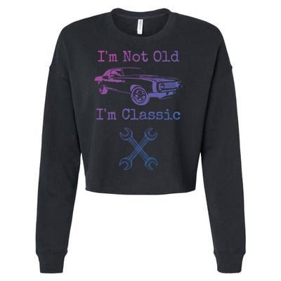 Im Not Old Im Classic Cool Car Graphic Retired Dad Grandpa Cool Gift Cropped Pullover Crew