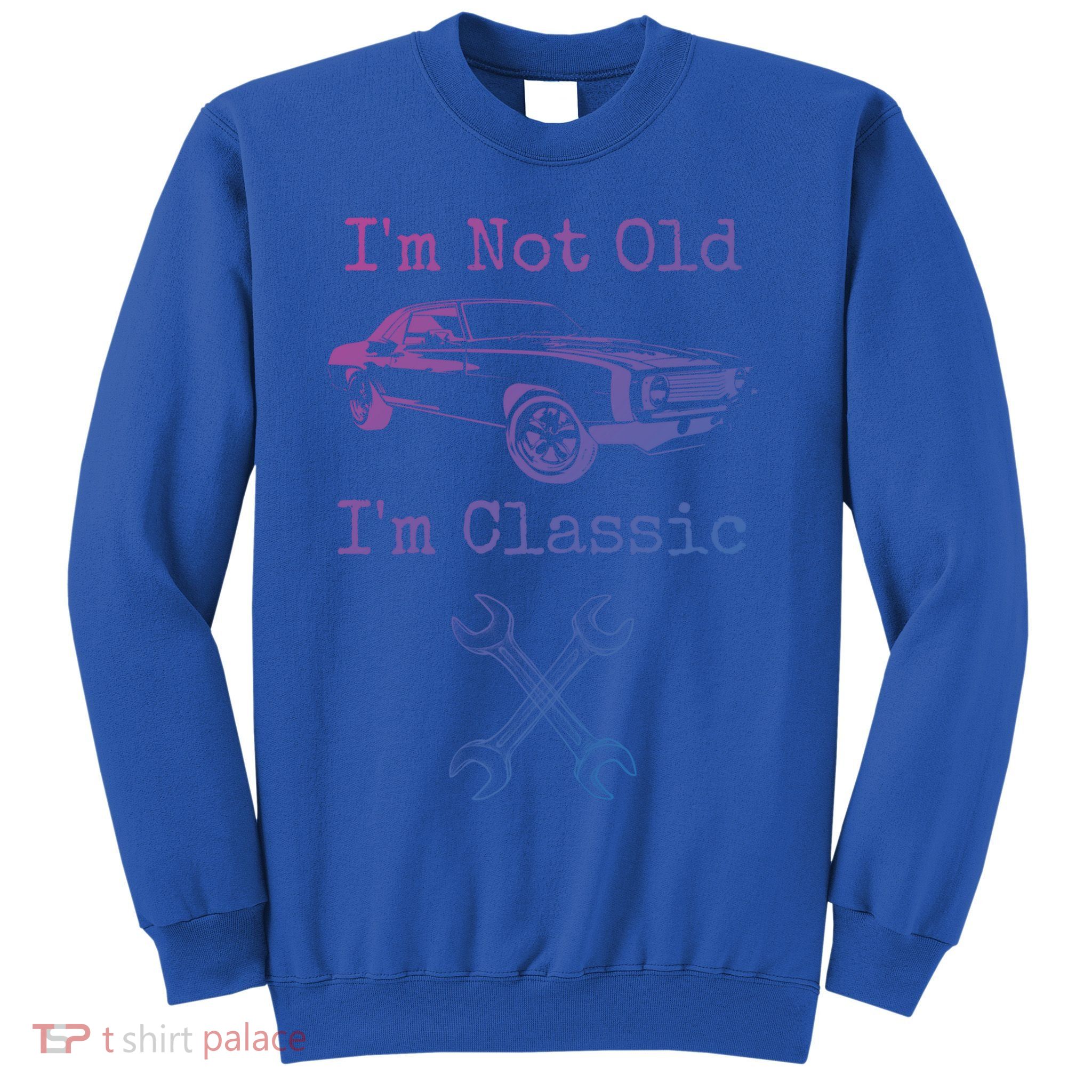 Im Not Old Im Classic Cool Car Graphic Retired Dad Grandpa Cool Gift Sweatshirt