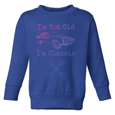 Im Not Old Im Classic Cool Car Graphic Retired Dad Grandpa Cool Gift Toddler Sweatshirt