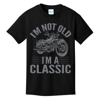 IM Not Old IM Classic Motorcycle Lover Motorcycle Kids T-Shirt