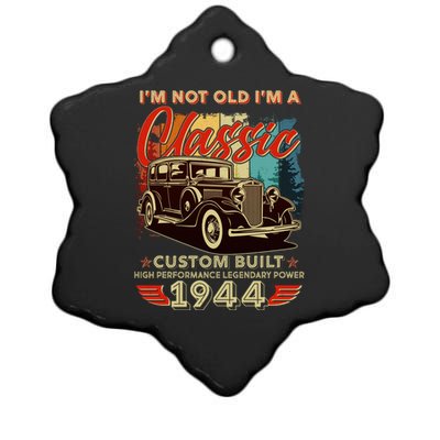 80th Birthday Im Not Old Im A Classic 1944 Custom Built Ceramic Star Ornament