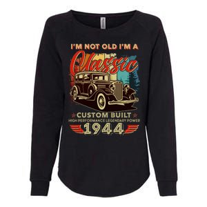 80th Birthday Im Not Old Im A Classic 1944 Custom Built Womens California Wash Sweatshirt