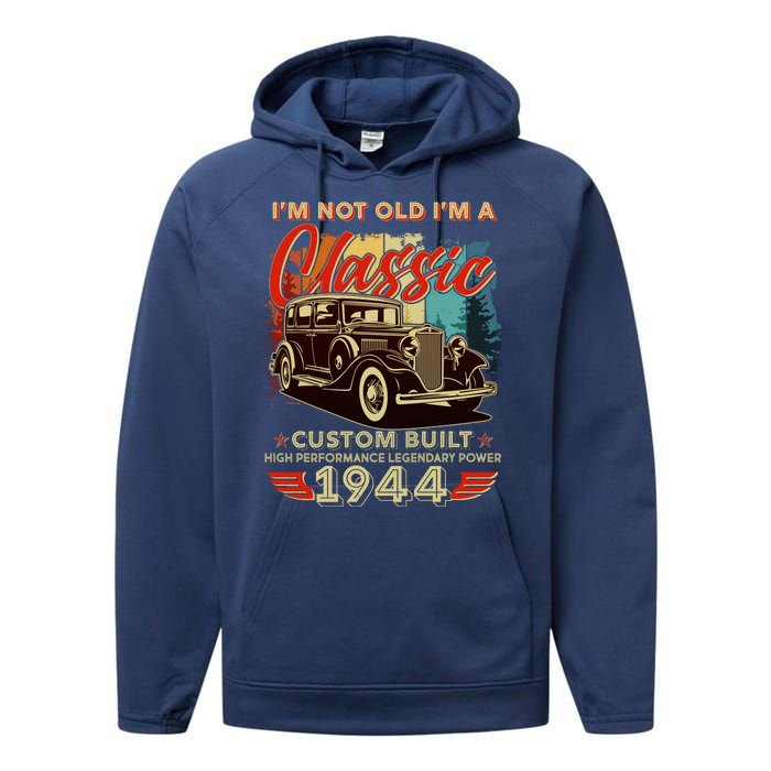 80th Birthday Im Not Old Im A Classic 1944 Custom Built Performance Fleece Hoodie