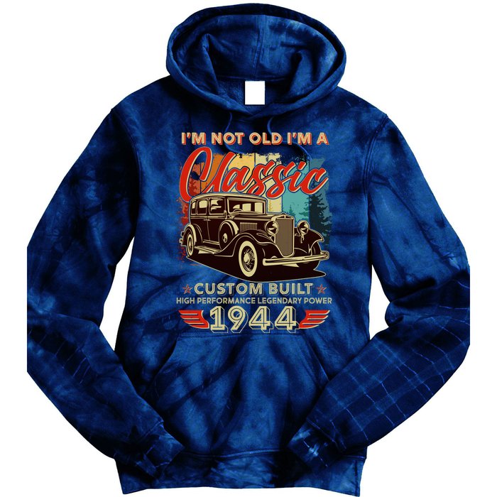 80th Birthday Im Not Old Im A Classic 1944 Custom Built Tie Dye Hoodie