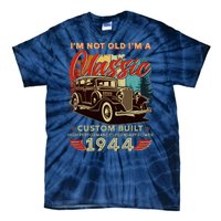 80th Birthday Im Not Old Im A Classic 1944 Custom Built Tie-Dye T-Shirt