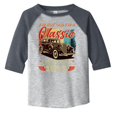 80th Birthday Im Not Old Im A Classic 1944 Custom Built Toddler Fine Jersey T-Shirt