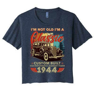 80th Birthday Im Not Old Im A Classic 1944 Custom Built Women's Crop Top Tee