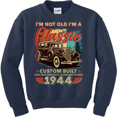 80th Birthday Im Not Old Im A Classic 1944 Custom Built Kids Sweatshirt