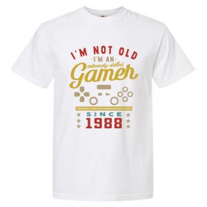 IM Not Old IM A Skilled Gamer 1988 Videogame Gaming Gift Garment-Dyed Heavyweight T-Shirt