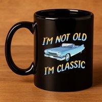 IM Not Old IM Classic 11oz C Handle Ceramic Mug