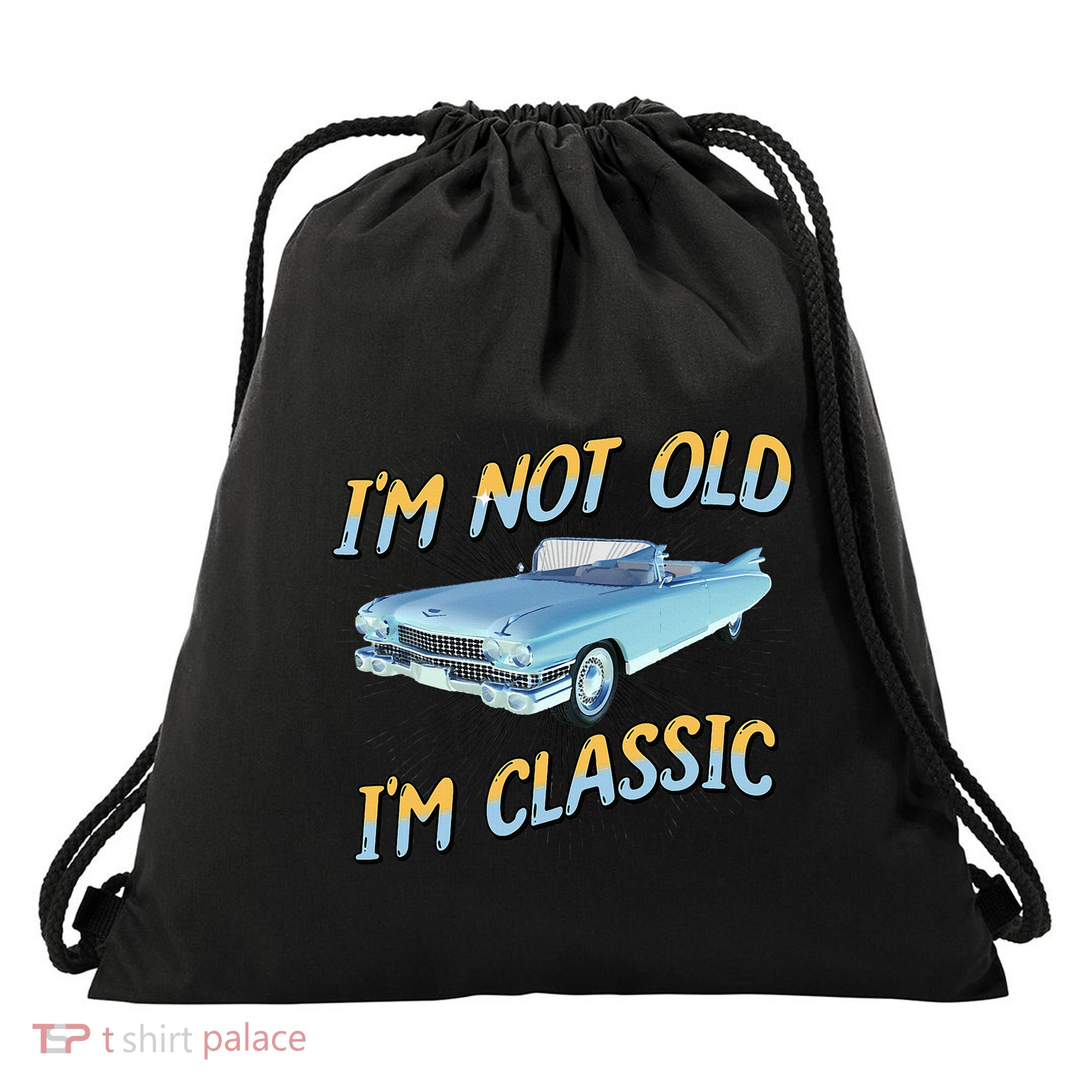 IM Not Old IM Classic Drawstring Bag