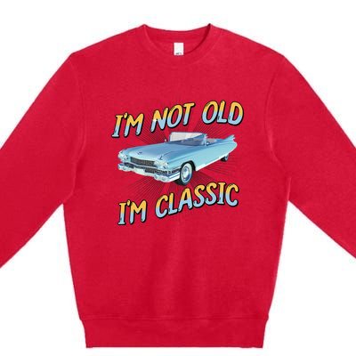 IM Not Old IM Classic Premium Crewneck Sweatshirt