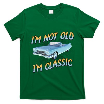 IM Not Old IM Classic T-Shirt