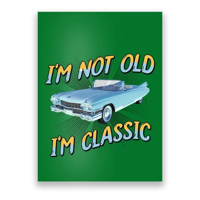 IM Not Old IM Classic Poster