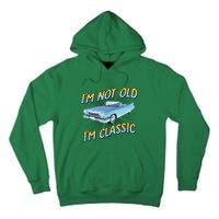 IM Not Old IM Classic Tall Hoodie