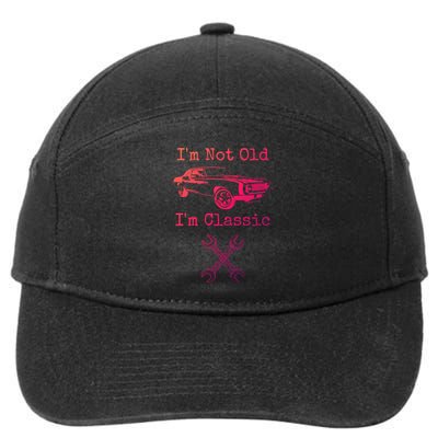 Im Not Old Im Classic Cool Car Graphic Retired Dad Grandpa Cool Gift 7-Panel Snapback Hat