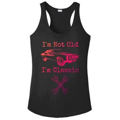 Im Not Old Im Classic Cool Car Graphic Retired Dad Grandpa Cool Gift Ladies PosiCharge Competitor Racerback Tank