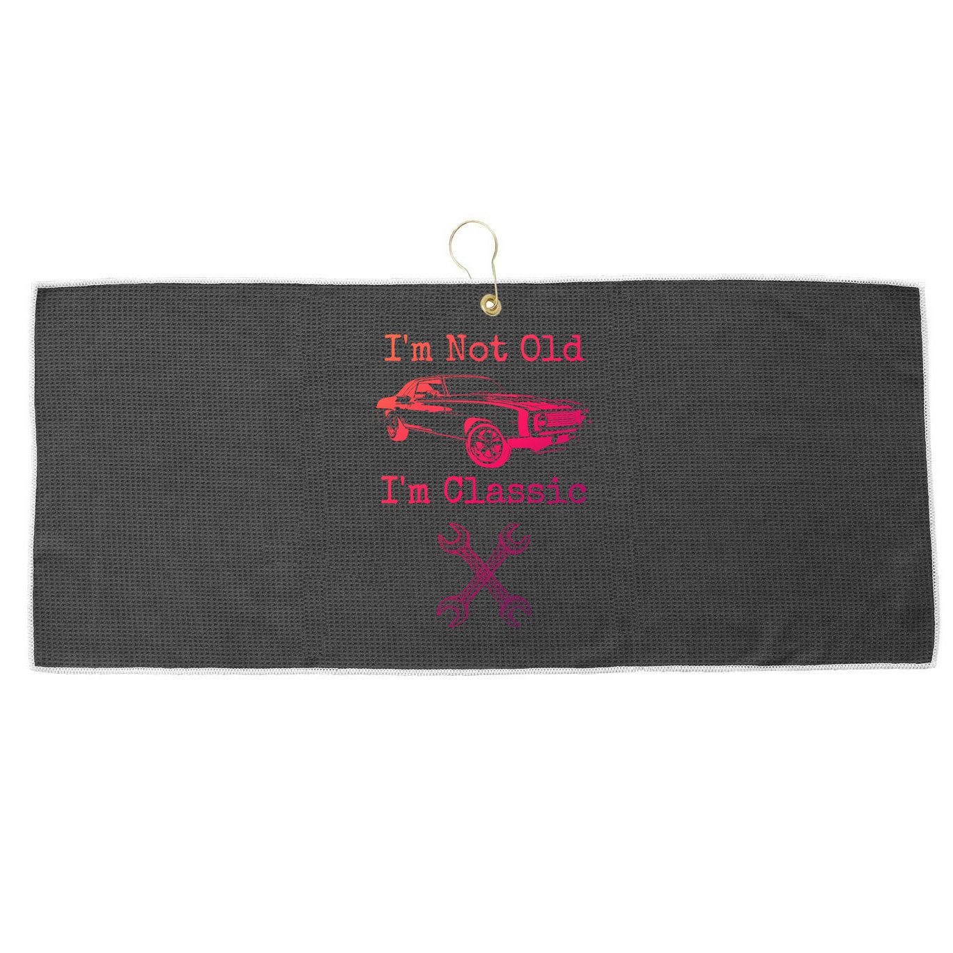 Im Not Old Im Classic Cool Car Graphic Retired Dad Grandpa Cool Gift Large Microfiber Waffle Golf Towel