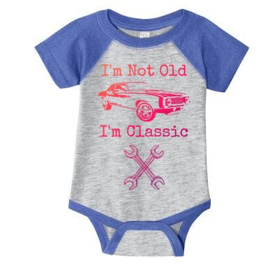 Im Not Old Im Classic Cool Car Graphic Retired Dad Grandpa Cool Gift Infant Baby Jersey Bodysuit
