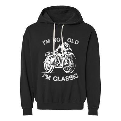 IM Not Old IM Classic Funny Motorcycle Graphic Garment-Dyed Fleece Hoodie