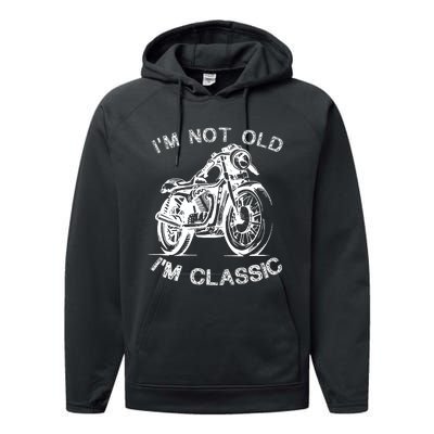 IM Not Old IM Classic Funny Motorcycle Graphic Performance Fleece Hoodie