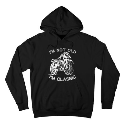 IM Not Old IM Classic Funny Motorcycle Graphic Hoodie