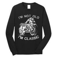 IM Not Old IM Classic Funny Motorcycle Graphic Long Sleeve Shirt