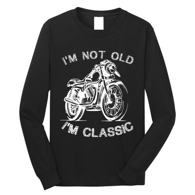 IM Not Old IM Classic Funny Motorcycle Graphic Long Sleeve Shirt