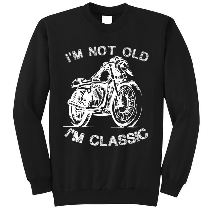 IM Not Old IM Classic Funny Motorcycle Graphic Sweatshirt