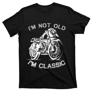 IM Not Old IM Classic Funny Motorcycle Graphic T-Shirt