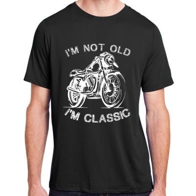 IM Not Old IM Classic Funny Motorcycle Graphic Adult ChromaSoft Performance T-Shirt