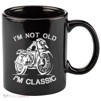IM Not Old IM Classic Funny Motorcycle Graphic 11oz C Handle Ceramic Mug