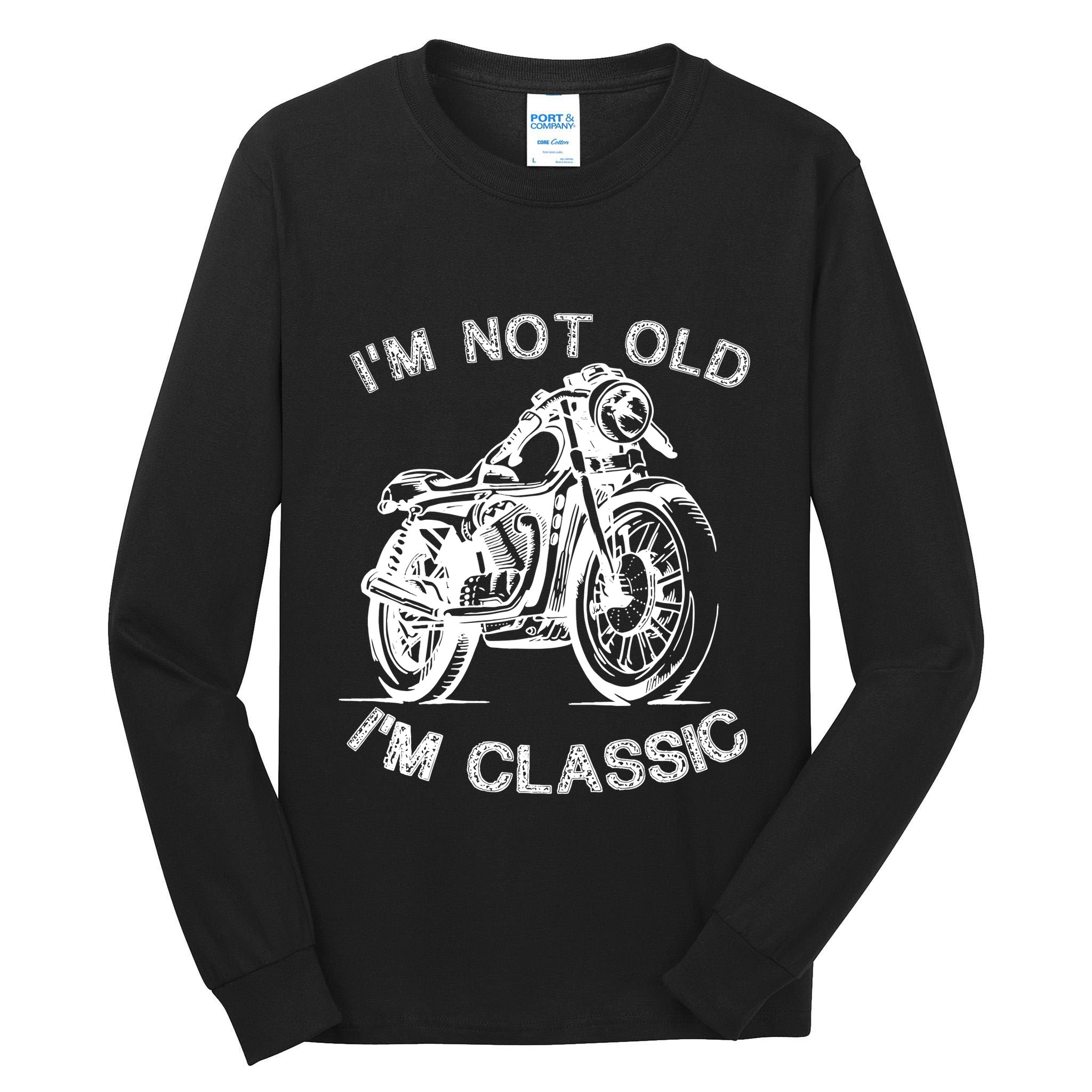 IM Not Old IM Classic Funny Motorcycle Graphic Tall Long Sleeve T-Shirt