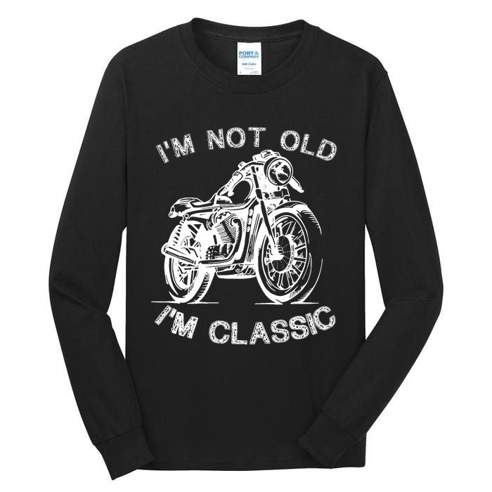 IM Not Old IM Classic Funny Motorcycle Graphic Tall Long Sleeve T-Shirt