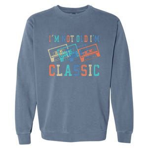 I'm Not Old Im Classic Grandpa Dad Birthday Gifts Rock Music Garment-Dyed Sweatshirt