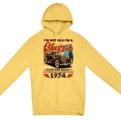 50th Birthday Im Not Old Im A Classic 1974 Custom Built Premium Pullover Hoodie