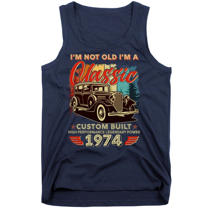 50th Birthday Im Not Old Im A Classic 1974 Custom Built Tank Top