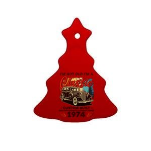 50th Birthday Im Not Old Im A Classic 1974 Custom Built Ceramic Tree Ornament