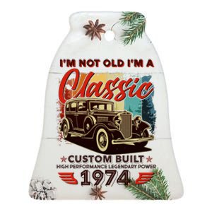 50th Birthday Im Not Old Im A Classic 1974 Custom Built Ceramic Bell Ornament