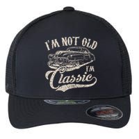 IM Not Old IM A Classic Funny Retro Vintage Car Lover Flexfit Unipanel Trucker Cap