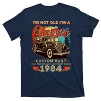 40th Birthday Im Not Old Im A Classic 1984 Custom Built T-Shirt