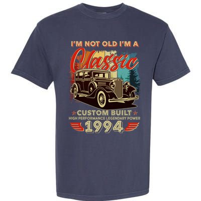 30th Birthday Im Not Old Im A Classic 1994 Custom Built Garment-Dyed Heavyweight T-Shirt