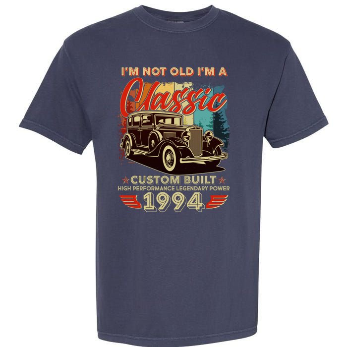 30th Birthday Im Not Old Im A Classic 1994 Custom Built Garment-Dyed Heavyweight T-Shirt