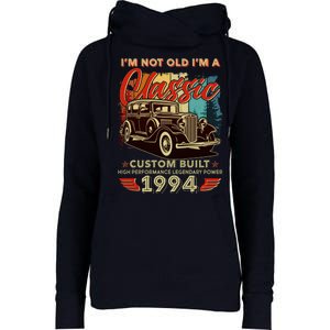 30th Birthday Im Not Old Im A Classic 1994 Custom Built Womens Funnel Neck Pullover Hood