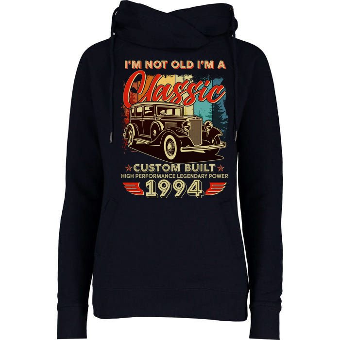 30th Birthday Im Not Old Im A Classic 1994 Custom Built Womens Funnel Neck Pullover Hood