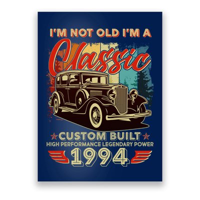30th Birthday Im Not Old Im A Classic 1994 Custom Built Poster