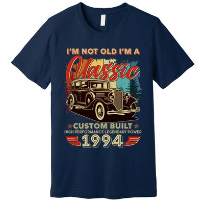 30th Birthday Im Not Old Im A Classic 1994 Custom Built Premium T-Shirt
